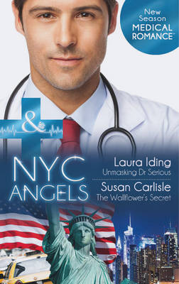 Cover of Unmasking Dr. Serious / Nyc Angels: The Wallflower's Secret