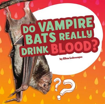 Book cover for Do Vampire Bats Really Drink Blood?