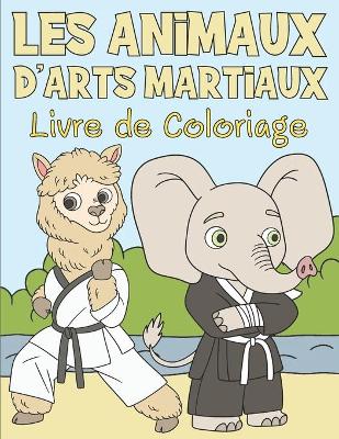 Cover of Livre de Coloriage les Animaux d'Arts Martiaux