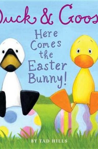 Cover of Duck & Goose, Here Comes the Easter Bunny!