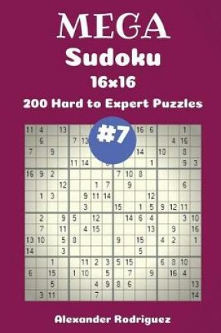 Cover of Mega Sudoku Puzzles -200 Hard to Expert 16x16 vol. 7