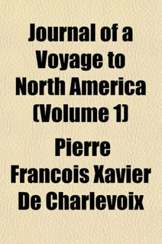 Cover of Journal of a Voyage to North America (Volume 1)