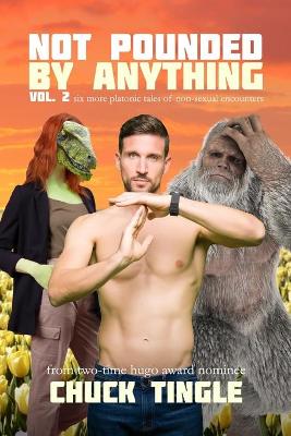 Cover of Not Pounded By Anything Vol. 2
