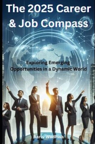 Cover of The 2025 Career & Job Compass - Exploring Emerging Opportunities in a Dynamic World