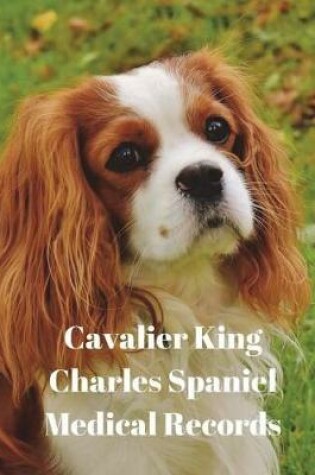 Cover of Cavalier King Charles Spaniel Medical Records