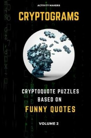 Cover of Cryptograms - Cryptoquote Puzzles Based on Funny Quotes - Volume 2