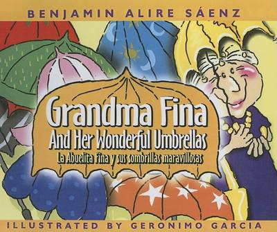Book cover for Grandma Fina and Her Wonderful Umbrellas / La Abuelita Fina y Sus Sombrillas Maravillosas