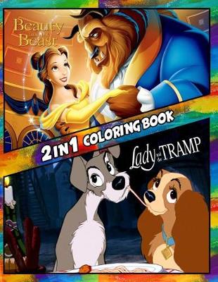 Book cover for 2 in 1 Coloring Book Beaty and the Beast and Lady and the Tramp