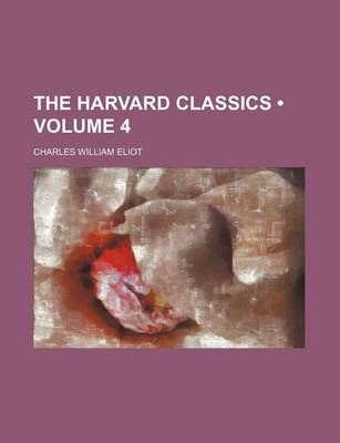 Book cover for The Harvard Classics (Volume 4)