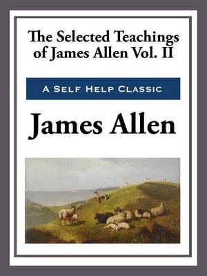 Book cover for The Selected Teachings of James Allen Volume II