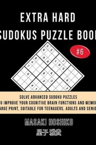 Cover of Extra Hard Sudokus Puzzle Book #6