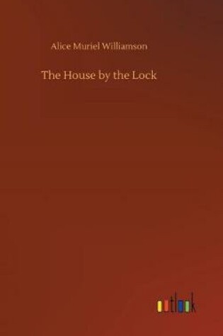Cover of The House by the Lock