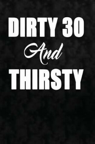 Cover of Dirty 30 & Thirsty