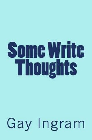 Cover of Some Write Thoughts