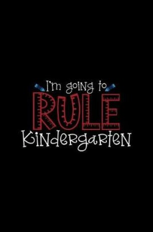 Cover of I'm Going To Rule Kindergarten