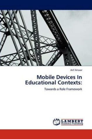 Cover of Mobile Devices In Educational Contexts