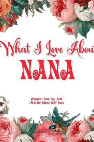 Cover of What I Love About Nana