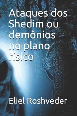 Book cover for Ataques dos Shedim ou demônios no plano físico