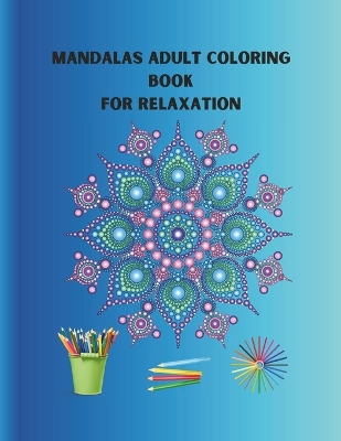 Book cover for MANDALAS ADULT COLORING BOOK for Relaxation