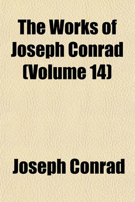 Book cover for The Works of Joseph Conrad (Volume 14)