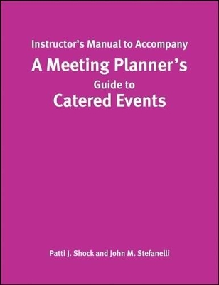 Book cover for A Meeting Planner's Guide to Catered Events, Instructor's Manual