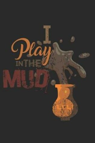 Cover of I Play In The Mud