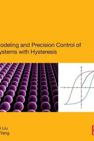 Cover of Modeling and Precision Control of Systems with Hysteresis