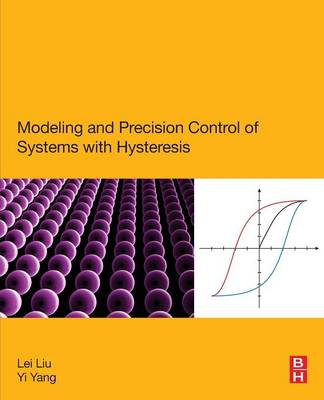 Book cover for Modeling and Precision Control of Systems with Hysteresis