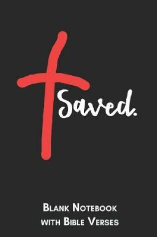Cover of Saved. Blank Notebook with Bible Verses