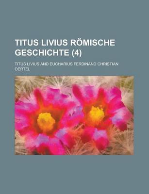 Book cover for Titus Livius Romische Geschichte (4)