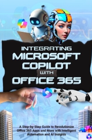 Cover of Integrating Microsoft Copilot with Office 365