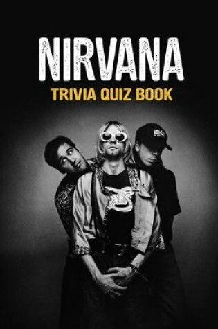 Cover of Nirvana Trivia Quiz Book