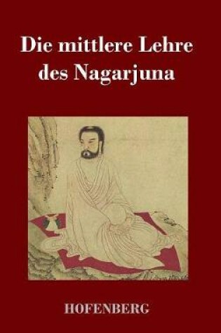 Cover of Die mittlere Lehre des Nagarjuna