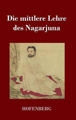 Book cover for Die mittlere Lehre des Nagarjuna