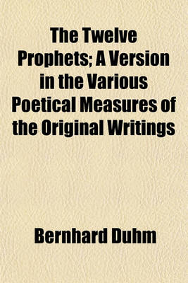 Book cover for The Twelve Prophets; A Version in the Various Poetical Measures of the Original Writings