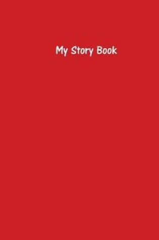 Cover of My Story Book - Create Your Own Picture Book with Red Cover