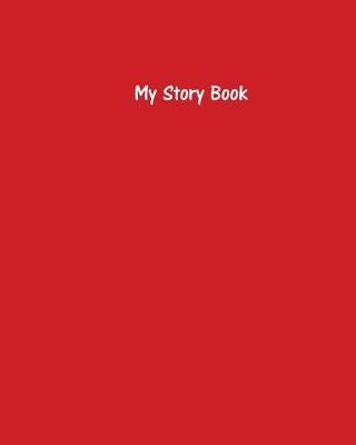 Book cover for My Story Book - Create Your Own Picture Book with Red Cover