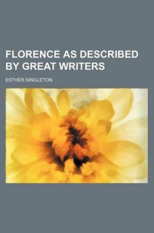 Cover of Florence as Described by Great Writers