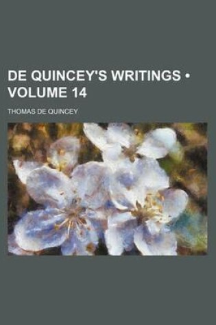 Cover of de Quincey's Writings (Volume 14)