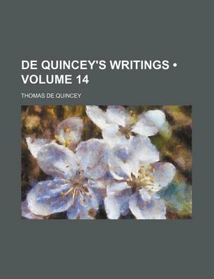 Book cover for de Quincey's Writings (Volume 14)