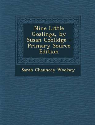 Book cover for Nine Little Goslings, by Susan Coolidge - Primary Source Edition