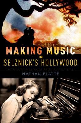 Cover of Making Music in Selznick's Hollywood