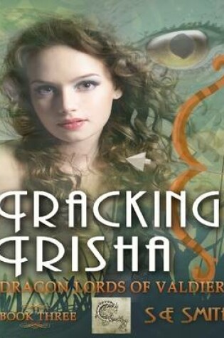 Cover of Tracking Trisha: Dragon Lords of Valdier Book 3