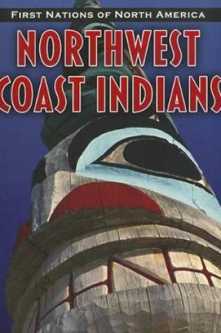 Cover of Northwest Coast Indians (First Nations of North America)