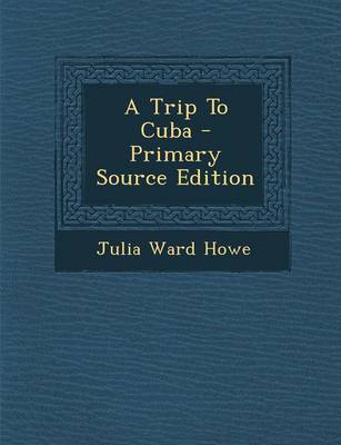 Book cover for A Trip to Cuba - Primary Source Edition