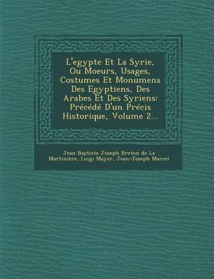 Book cover for L'Egypte Et La Syrie, Ou Moeurs, Usages, Costumes Et Monumens Des Egyptiens, Des Arabes Et Des Syriens