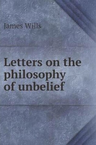 Cover of Letters on the philosophy of unbelief