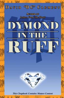 Book cover for DYMOND IN THE RUFF - Poetry by David "DC" Clement