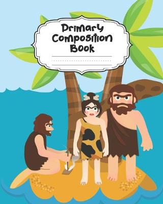 Book cover for Caveman Primary Composition Book