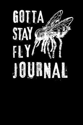 Book cover for Gotta Stay Fly Journal